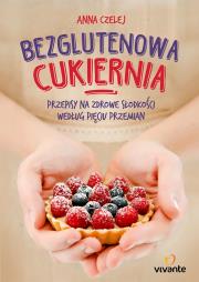 Bezglutenowa cukiernia. Autor: Anna Czelej. Dadada.pl Okładka książki Bezglutenowa cukiernia