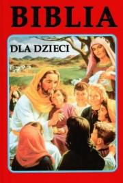 Biblia dla dzieci wyd.Opoka. Autor: ks. Jerzy Banak, ks. Leszek Jańczuk. Dadada.pl Okładka książki Biblia dla dzieci wyd.Opoka