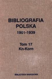 Bibliografia polska 1901-1939 Tom 17 Kn-Korn. Wydawca: Biblioteka Narodowa. Dadada.pl Opakowanie Bibliografia polska 1901-1939 Tom 17 Kn-Korn