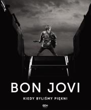 Okładka książki Bon Jovi. Kiedy byliśmy piękni