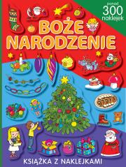 Boże Narodzenie. Ponad 300 naklejek. Autor: Opracowanie zbiorowe. Dadada.pl Okładka książki Boże Narodzenie. Ponad 300 naklejek