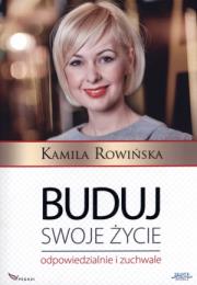 Buduj swoje życie odpowiedzialnie i zuchwale. Autor: Kamila Rowińska. Dadada.pl Okładka książki Buduj swoje życie odpowiedzialnie i zuchwale