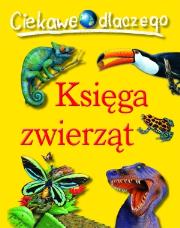 Okładka książki Ciekawe dlaczego - Księga zwierząt w.2012