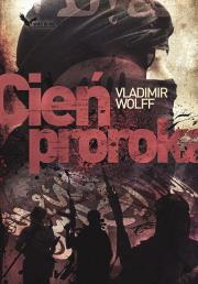Cień Proroka. Autor: Vladimir Wolff. Dadada.pl Okładka książki Cień Proroka