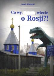 Okładka książki Co wy wiecie o Rosji