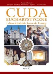 Cuda eucharystyczne i chrześcijańskie korzenie europy. Autor: Sergio Meloni. Dadada.pl Okładka książki Cuda eucharystyczne i chrześcijańskie korzenie europy