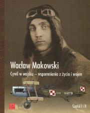 Cywil w wojsku Wspomnienia z życia i wojen 1897-1929. Autor: Wacław Makowski. Dadada.pl Okładka książki Cywil w wojsku Wspomnienia z życia i wojen 1897-1929