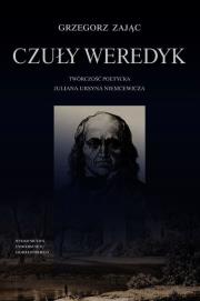 Czuły weredyk Twórczość poetycka Juliana Ursyna Niemcewicza. Autor: Grzegorz Zając. Dadada.pl Okładka książki Czuły weredyk Twórczość poetycka Juliana Ursyna Niemcewicza