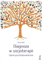 Okładka książki Diagnoza w socjoterapii. Ujęcie psychodynamiczne