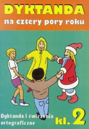 Dyktanda na cztery pory roku SP kl.2. Autor: Robert Zaręba, Zaręba Wiesława. Dadada.pl Okładka książki Dyktanda na cztery pory roku SP kl.2