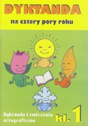 Dyktanda na cztery pory roku SP kl.1. Autor: Zaręba Wiesława. Dadada.pl Okładka książki Dyktanda na cztery pory roku SP kl.1