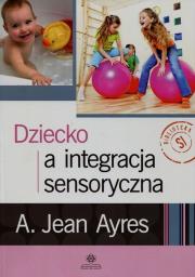 Dziecko a integracja sensoryczna. Autor: A. Jean Ayres. Dadada.pl Okładka książki Dziecko a integracja sensoryczna