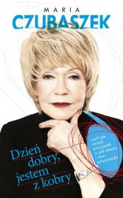 Dzień dobry, jestem z kobry, czyli jak stracić przyjaciół w pół minuty i inne antyporady. Autor: Maria Czubaszek. Dadada.pl Okładka książki Dzień dobry, jestem z kobry, czyli jak stracić przyjaciół w pół minuty i inne antyporady