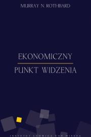Ekonomiczny punkt widzenia. Autor: Murray Rothbard. Dadada.pl Okładka książki Ekonomiczny punkt widzenia