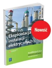 Eksploatacja instalacji elektrycznych. Kwalifikacja E.24.2.. Autor: Michał Tokarz, Lipowicz Łukasz. Dadada.pl Okładka książki Eksploatacja instalacji elektrycznych. Kwalifikacja E.24.2.