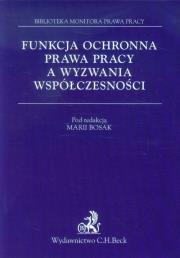 Okładka książki Funkcja ochronna prawa pracy a wyzwania współczesności