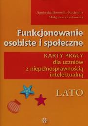 Funkcjonowanie osobiste i społeczne Karty pracy dla uczniów z niepełnosprawnością intelektualną Lato. Autor: Agnieszka Borowska-Kociemba, Małgorzata Krukowska. Dadada.pl Okładka książki Funkcjonowanie osobiste i społeczne Karty pracy dla uczniów z niepełnosprawnością intelektualną Lato