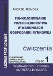 Okładka książki Funkcjonowanie przedsiębiorstwa...ćw cz.1 EKONOMIK