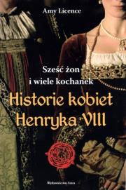 Okładka książki Historie kobiet Henryka VIII