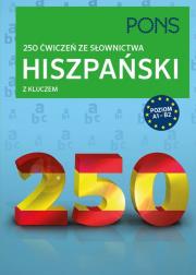 Hiszpański 250 ćwiczeń ze słownictwa z kluczem. Autor: Ivan Reymondez Fernandez. Dadada.pl Okładka książki Hiszpański 250 ćwiczeń ze słownictwa z kluczem