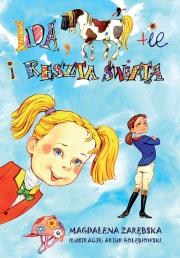 Ida, konie i reszta świata. Autor: Zarębska Magdalena. Dadada.pl Okładka książki Ida, konie i reszta świata