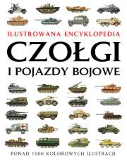 Okładka książki Ilustrowana encyklopedia. Czołgi i pojazdy bojowe