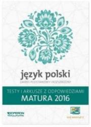 Język polski. Matura 2016. Testy i arkusze. Zakres rozszerzo. Autor: Budna Katarzyna, Manthley Jolanta, Kalka Violetta. Dadada.pl Okładka książki Język polski. Matura 2016. Testy i arkusze. Zakres rozszerzo