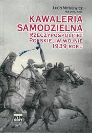 Okładka książki Kawaleria samodzielna Rzeczypospolitej Polskiej w wojnie 1939 roku