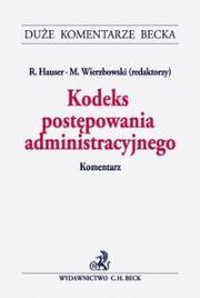 Kodeks postępowania administracyjnego Komentarz. Autor: Hauser Roman, Wierzbowski Marek. Dadada.pl Okładka książki Kodeks postępowania administracyjnego Komentarz