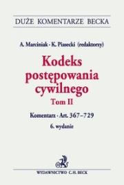 Kodeks postępowania cywilnego Tom II Komentarz do art. 367–729. Autor: Marciniak Andrzej, Piasecki Kazimierz. Dadada.pl Okładka książki Kodeks postępowania cywilnego Tom II Komentarz do art. 367–729