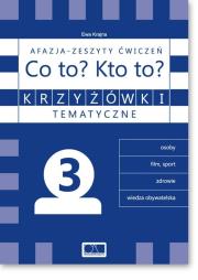 Krzyżówki tematyczne 3 Afazja - Co to? Kto to? ćw.. Autor: Ewa Krajna. Dadada.pl Okładka książki Krzyżówki tematyczne 3 Afazja - Co to? Kto to? ćw.