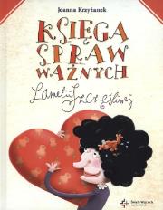 Księga spraw ważnych Lamelii Szczęśliwej. Autor: Krzyżanek Joanna. Dadada.pl Okładka książki Księga spraw ważnych Lamelii Szczęśliwej