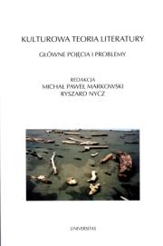 Kulturowa teoria literatury. Główne pojęcia.... Autor: Markowski Michał Paweł, Ryszard Nycz (red.). Dadada.pl Okładka książki Kulturowa teoria literatury. Główne pojęcia...