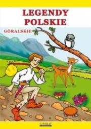 Legendy polskie. Góralskie. Autor: Pruchnicki Krystian, Pruchnicka Emilia. Dadada.pl Okładka książki Legendy polskie. Góralskie