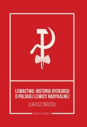 Lewactwo. Autor: Łukasz Drozda. Dadada.pl Okładka książki Lewactwo