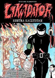 Likwidator kontra Kaczystan. Autor: Robert Zaręba Ryszard Dąbrowski. Dadada.pl Okładka książki Likwidator kontra Kaczystan