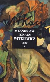 Listy. Tom 1. Autor: Stanisław Ignacy Witkiewicz. Dadada.pl Okładka książki Listy. Tom 1