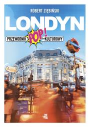 Londyn. Przewodnik popkulturowy. Autor: Ziębiński Robert. Dadada.pl Okładka książki Londyn. Przewodnik popkulturowy