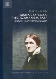 Maria Czaplicka: Płeć, szamanizm, rasa. Autor: Kubica Grażyna. Dadada.pl Okładka książki Maria Czaplicka: Płeć, szamanizm, rasa