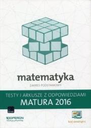 Matematyka Matura 2016 Testy i arkusze z odpowiedziami Zakres podstawowy. Autor: Orlińska Marzena. Dadada.pl Okładka książki Matematyka Matura 2016 Testy i arkusze z odpowiedziami Zakres podstawowy