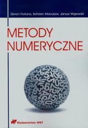 Metody numeryczne. Autor: Fortuna Zenon, Macukow Bohdan, Wąsowski Janusz. Dadada.pl Okładka książki Metody numeryczne