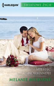 Miesiąc w Normandii. Autor: Milburne Melanie. Dadada.pl Okładka książki Miesiąc w Normandii
