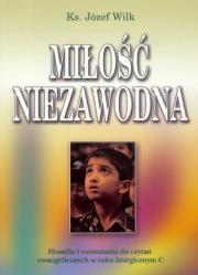 Okładka książki Miłość niezawodna. Homilie i rozważania. Rok C