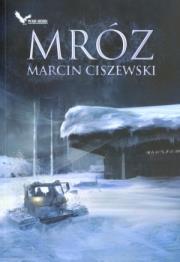 Mróz - Marcin Ciszewski. Autor: Marcin Ciszewski. Dadada.pl Okładka książki Mróz - Marcin Ciszewski