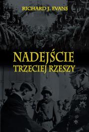 Nadejście Trzeciej Rzeszy. Autor: Evans Richard J.. Dadada.pl Okładka książki Nadejście Trzeciej Rzeszy