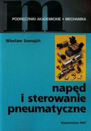 Napęd i sterowanie pneumatyczne. Autor: Szenajch Wiesław. Dadada.pl Okładka książki Napęd i sterowanie pneumatyczne