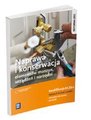 Naprawa i konserwacja elementów maszyn, urządzeń i narzędzi.. Autor: Janusz Figurski, Stanisław Popis. Dadada.pl Okładka książki Naprawa i konserwacja elementów maszyn, urządzeń i narzędzi.