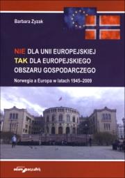 Okładka książki Nie dla Unii Europejskiej tak dla europejskiego obszaru gospodarczego