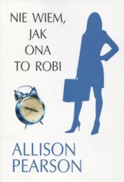 Okładka książki Nie wiem, jak ona to robi w.2011