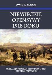 Okładka książki Niemieckie ofensywy 1918 roku
